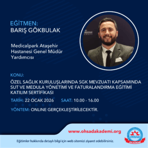 ÖZEL SAĞLIK KURULUŞLARINDA SGK MEVZUATI KAPSAMINDA SUT VE MEDULA YÖNETİMİ VE FATURALANDIRMA EĞİTİMİ K SERTİFİKASI
