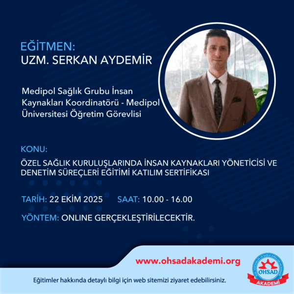 ÖZEL SAĞLIK KURULUŞLARINDA İNSAN KAYNAKLARI YÖNETİCİSİ VE DENETİM SÜREÇLERİ  EĞİTİMİ K.SERTİFİKASI