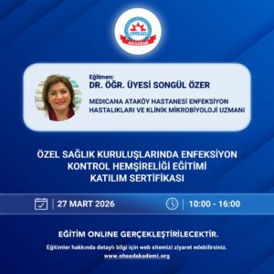 ÖZEL SAĞLIK KURULUŞLARINDA ENFEKSİYON KONTROL HEMŞİRELİĞİ  KATILIM SERTİFİKALI EĞİTİM.ONLİNE