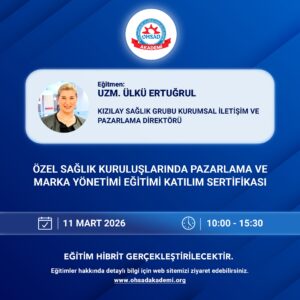 ÖZEL SAĞLIK KURULUŞLARINDA PAZARLAMA VE MARKA YÖNETİMİ EĞİTİMİ-ONLİNE