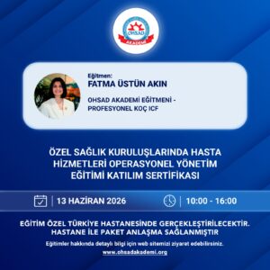 ÖZEL SAĞLIK KURULUŞLARINDA  HASTA HİZMETLERİ OPERASYONEL YÖNETİM EĞİTİMİ KATILIM SERTİFİKASI