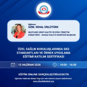 ÖZEL SAĞLIK KURULUŞLARINDA    SKS STANDARTLARI VE ÖRNEK UYGULAMA  EĞİTİMİ SERTİFİKASI -ONLİNE